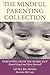 The Mindful Parenting Colle...