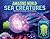 Amazing World Sea Creatures: Encounter 20 Amazing Light-Up Animals--Includes 13 Glow-In-The-Dark Stickers!