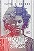 Mouths Don't Speak