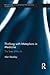 Thinking with Metaphors in Medicine: The State of the Art (Routledge Advances in the Medical Humanities)