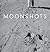 Moonshots by Piers Bizony