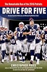 Drive for Five: The Remarkable Run of the 2016 Patriots Drive for Five: The Remarkable Run of the 2016 Patriots