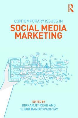 Contemporary Issues in Social Media Marketing