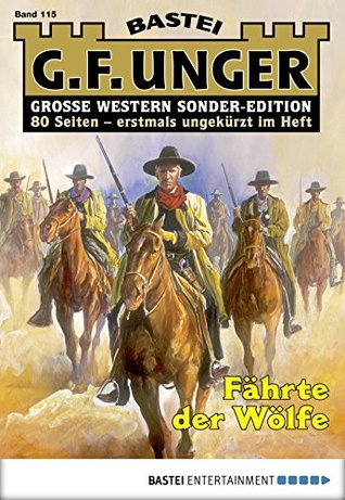 G. F. Unger Sonder-Edition 115: Fährte der Wölfe (German Edition)