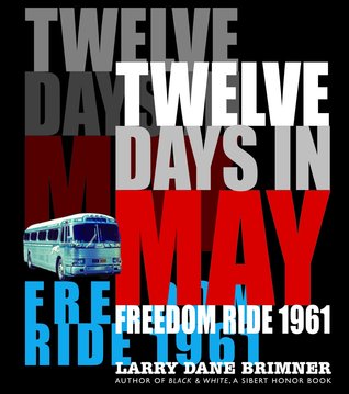 Twelve Days in May: Freedom Ride 1961 (Hardcover)