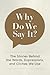 Why Do We Say It? The Stories Behind the Words, Expressions, ... by Chartwell Books
