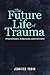 The Future Life of Trauma: Partitions, Borders, Repetition