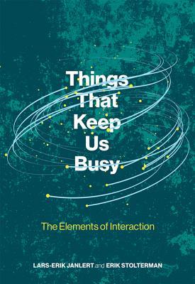 Things That Keep Us Busy: The Elements of Interaction (Mit Press)
