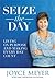 Seize the Day by Joyce Meyer