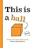 This Is a Ball