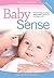 Baby Sense: Understanding your baby's sensory world - the key to a contented child
