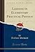 Lessons in Elementary Practical Physics, Vol. 1 (Classic Reprint)