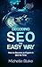 Decoding SEO the Easy Way: How to Become an Expert in SEO No Time