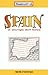Spain : An Amazingly Short History