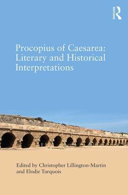 Procopius of Caesarea: Literary and Historical Interpretations