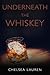 Underneath The Whiskey