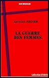 La guerre des femmes. Histoire de Louise de Bettignies et de ses compagnes (French Edition)