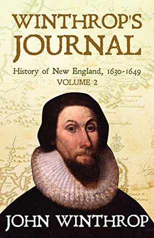 Winthrop's Journal, History of New England, 1630-1649: Volume 2 (Kindle Edition)