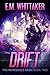 Drift (The Renegades Saga, #2)