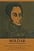 Bolívar and the War of Independence by Daniel Florencio O'Leary