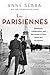 Les Parisiennes: Resistance, Collaboration, and the Women of Paris Under Nazi Occupation