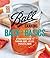Ball Canning Back to Basics: A Foolproof Guide to Canning Jams, Jellies, Pickles, and More