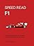 Speed Read F1: The Technology, Rules, History and Concepts Key to the Sport (Volume 1) (Speed Read, 1)