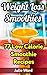 Weight Loss Smoothies by Julie Ward