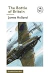 The Battle of Britain (A Ladybird Expert Book) by James  Holland