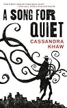 A Song for Quiet by Cassandra Khaw