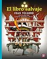 El libro salvaje by Juan Villoro