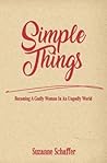 Simple Things: Becoming A Godly Woman In An Ungodly World