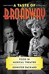A Taste of Broadway: Food in Musical Theater (Rowman & Littlefield Studies in Food and Gastronomy)