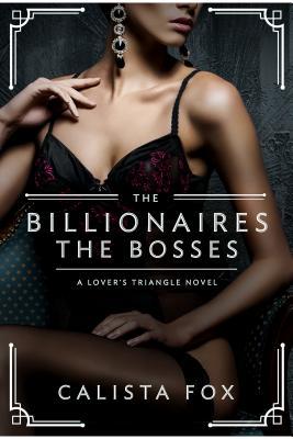 The Billionaires: The Bosses (Lover's Triangle, #2)