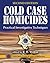 Cold Case Homicides: Practical Investigative Techniques, Second Edition (Practical Aspects of Criminal and Forensic Investigations)