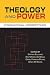 Theology and Power by Edited by Stephen Bullivant