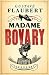 Madame Bovary: Newly Translated and Annotated (Alma Classics Evergreens)
