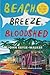 Beach, Breeze, Bloodshed (A...