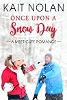 Once Upon A Snow Day by Kait Nolan