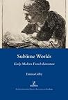 Sublime Worlds: Early Modern French Literature