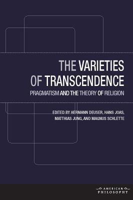 The Varieties of Transcendence: Pragmatism and the Theory of Religion (American Philosophy)