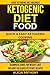 Ketogenic Diet Food: Avoid Ketogenic Diet Mistakes: Beginners Guide For Weight Loss: Includes Delicious Ketogenic Diet Recipes: Quick And Easy Ketogenic Cooking
