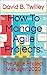 How To Manage Agile Projects by DAVID B. TWILLEY