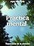 Práctica mental: trayectorias de la atención. (Spanish Edition)