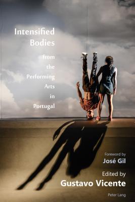 Intensified Bodies from the Performing Arts in Portugal (Paperback)