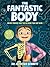 The Fantastic Body: What Ma...
