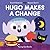 Hugo Makes A Change