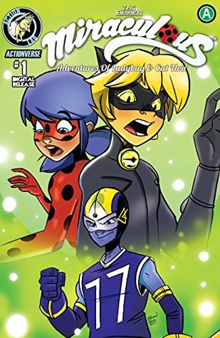 Miraculous: Adventures of Ladybug and Cat Noir 1 (Miraculous: Adventures of Ladybug and Cat Noir, #1)