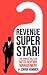 Revenue Superstar!: The Simple Rules of Hotel Revenue Management