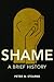 Shame: A Brief History